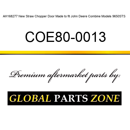 AH168277 New Straw Chopper Door Made to fit John Deere Combine Models 9650STS + COE80-0013