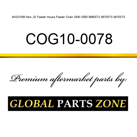 AH231006 New JD Feeder House Feeder Chain S540 S550 9560STS 9570STS 9470STS COG10-0078