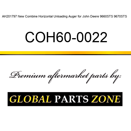 AH201797 New Combine Horizontal Unloading Auger for John Deere 9660STS 9670STS + COH60-0022