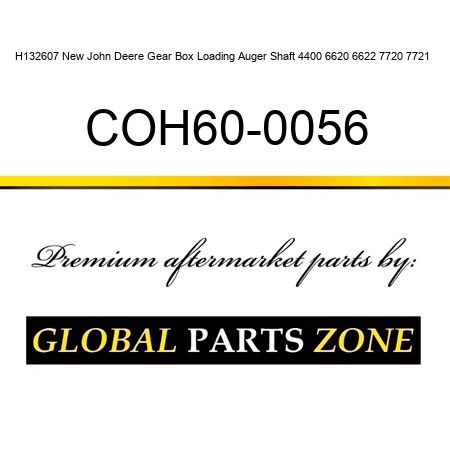 H132607 New John Deere Gear Box Loading Auger Shaft 4400 6620 6622 7720 7721 + COH60-0056