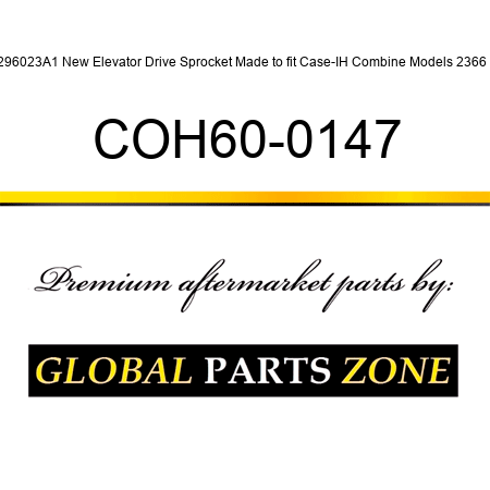 296023A1 New Elevator Drive Sprocket Made to fit Case-IH Combine Models 2366 + COH60-0147