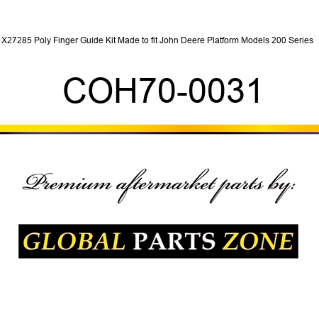 X27285 Poly Finger Guide Kit Made to fit John Deere Platform Models 200 Series + COH70-0031