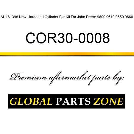 AH161398 New Hardened Cylinder Bar Kit For John Deere 9600 9610 9650 9660 COR30-0008