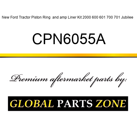 New Ford Tractor Piston Ring & Liner Kit 2000 600 601 700 701 Jubilee + CPN6055A