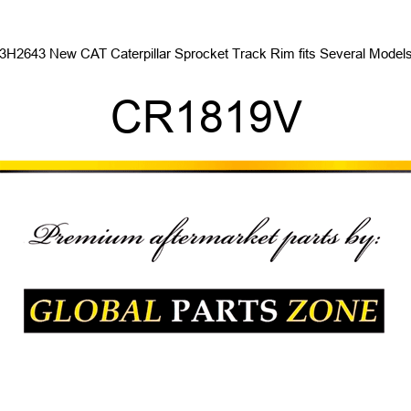 3H2643 New CAT Caterpillar Sprocket Track Rim fits Several Models CR1819V