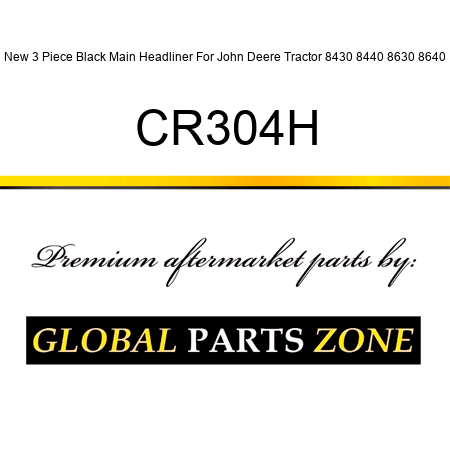 New 3 Piece Black Main Headliner For John Deere Tractor 8430 8440 8630 8640 CR304H