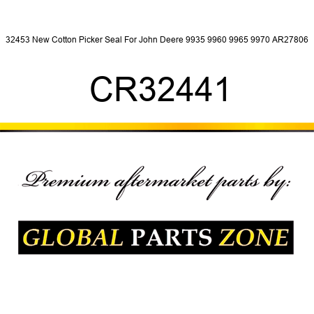32453 New Cotton Picker Seal For John Deere 9935 9960 9965 9970 AR27806 CR32441