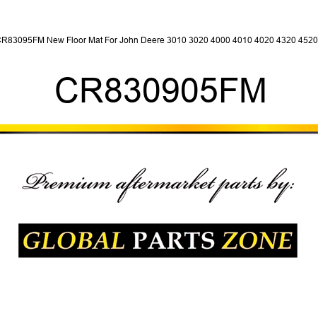 CR83095FM New Floor Mat For John Deere 3010 3020 4000 4010 4020 4320 4520 + CR830905FM