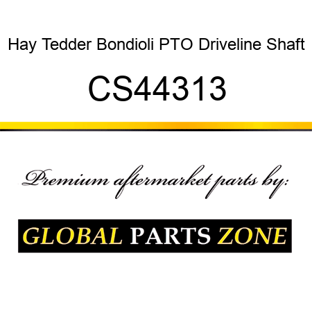 Hay Tedder Bondioli PTO Driveline Shaft CS44313