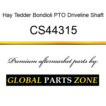 Hay Tedder Bondioli PTO Driveline Shaft CS44315