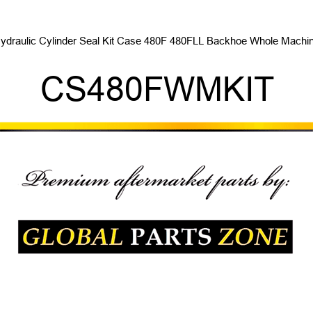 Hydraulic Cylinder Seal Kit Case 480F 480FLL Backhoe Whole Machine CS480FWMKIT