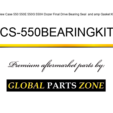 New Case 550 550E 550G 550H Dozer Final Drive Bearing Seal & Gasket Kit CS-550BEARINGKIT