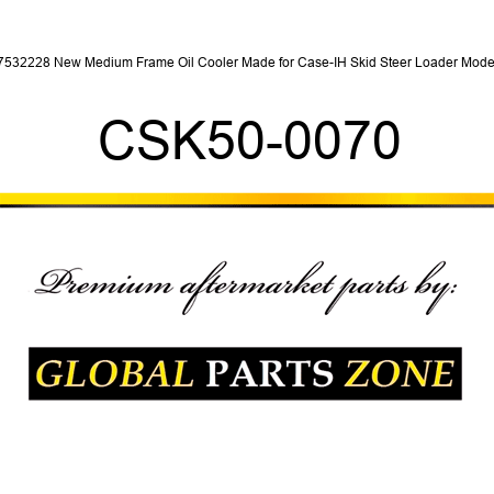 47532228 New Medium Frame Oil Cooler Made for Case-IH Skid Steer Loader Models CSK50-0070