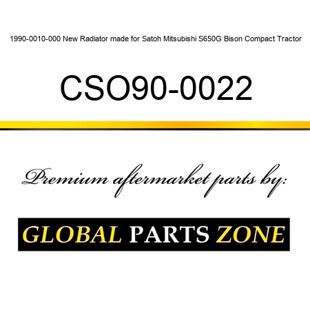 1990-0010-000 New Radiator made for Satoh Mitsubishi S650G Bison Compact Tractor CSO90-0022