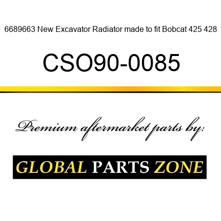 6689663 New Excavator Radiator made to fit Bobcat 425 428 CSO90-0085