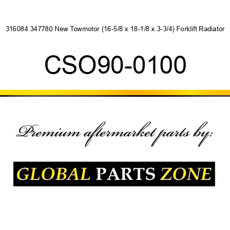 316084 347780 New Towmotor (16-5/8 x 18-1/8 x 3-3/4) Forklift Radiator CSO90-0100