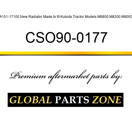 3A151-17100 New Radiator Made to fit Kubota Tractor Models M6800 M8200 M9000 + CSO90-0177