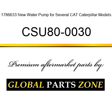 1786633 New Water Pump for Several CAT Caterpillar Models CSU80-0030