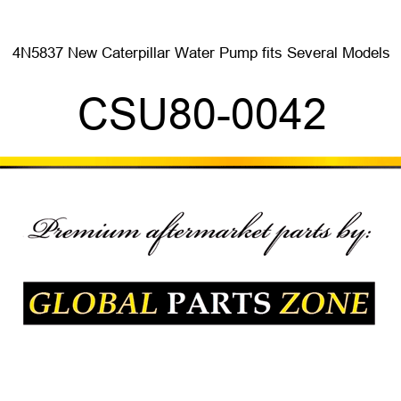 4N5837 New Caterpillar Water Pump fits Several Models CSU80-0042