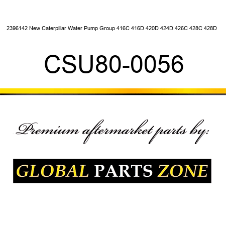 2396142 New Caterpillar Water Pump Group 416C 416D 420D 424D 426C 428C 428D + CSU80-0056