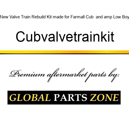 New Valve Train Rebuild Kit made for Farmall Cub & Low Boy Cubvalvetrainkit