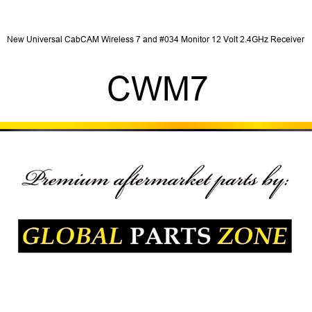 New Universal CabCAM Wireless 7" Monitor 12 Volt 2.4GHz Receiver CWM7