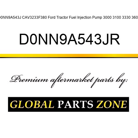 D0NN9A543J CAV3233F380 Ford Tractor Fuel Injection Pump 3000 3100 3330 3600 D0NN9A543JR