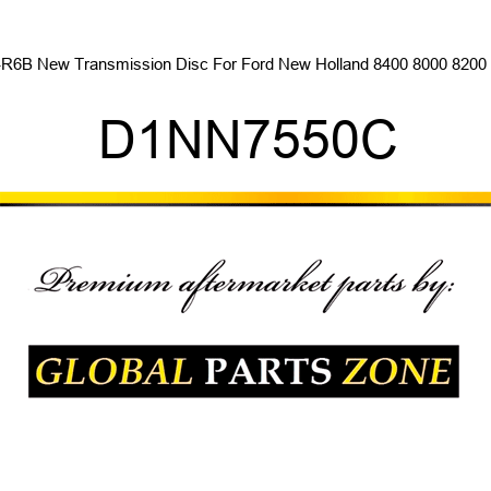 -R6B New Transmission Disc For Ford New Holland 8400 8000 8200 + D1NN7550C