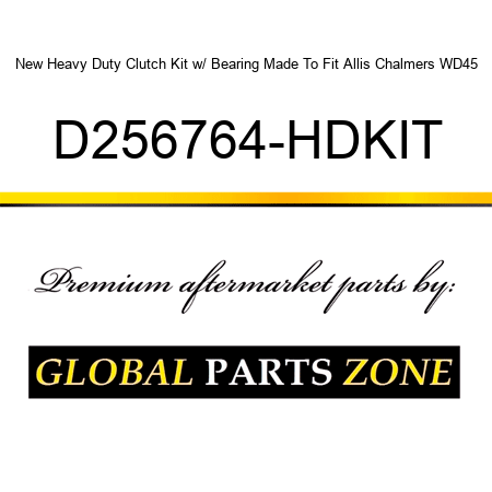 New Heavy Duty Clutch Kit w/ Bearing Made To Fit Allis Chalmers WD45 D256764-HDKIT