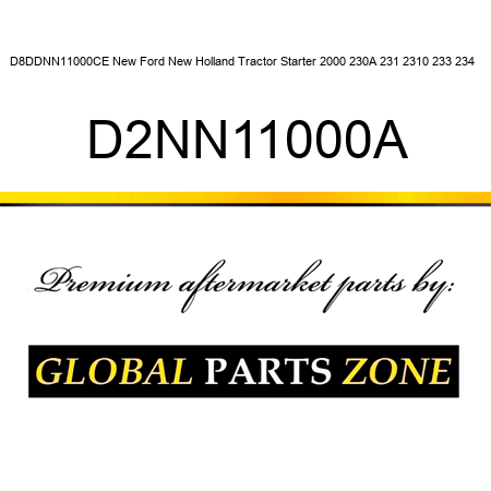 D8DDNN11000CE New Ford New Holland Tractor Starter 2000 230A 231 2310 233 234 + D2NN11000A