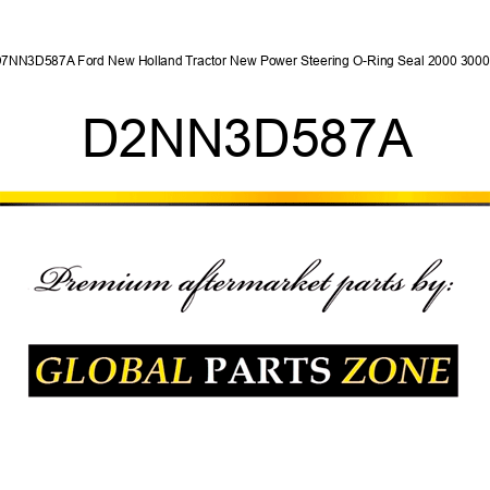 D7NN3D587A Ford New Holland Tractor New Power Steering O-Ring Seal 2000 3000 + D2NN3D587A