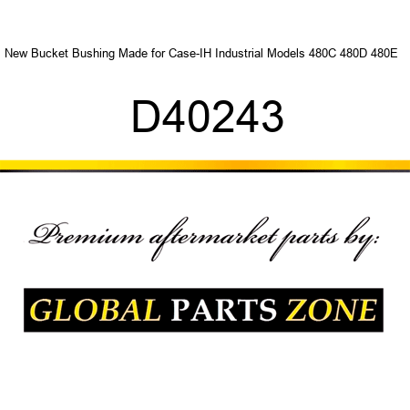 New Bucket Bushing Made for Case-IH Industrial Models 480C 480D 480E + D40243