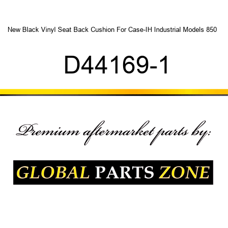 New Black Vinyl Seat Back Cushion For Case-IH Industrial Models 850 + D44169-1