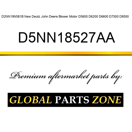 D2NN19N581B New Deutz John Deere Blower Motor D5600 D6200 D6600 D7500 D8500 + D5NN18527AA
