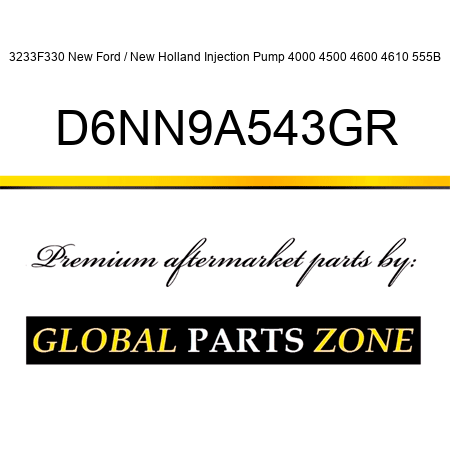 3233F330 New Ford / New Holland Injection Pump 4000 4500 4600 4610 555B D6NN9A543GR