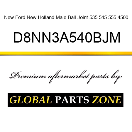 New Ford New Holland Male Ball Joint 535 545 555 4500 D8NN3A540BJM