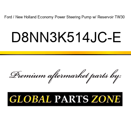 Ford / New Holland Economy Power Steering Pump w/ Reservoir TW30 + D8NN3K514JC-E