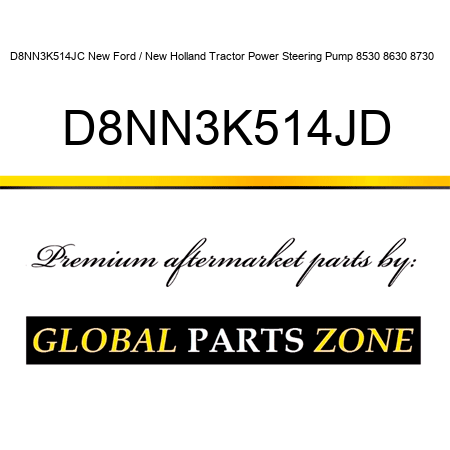 D8NN3K514JC New Ford / New Holland Tractor Power Steering Pump 8530 8630 8730 + D8NN3K514JD