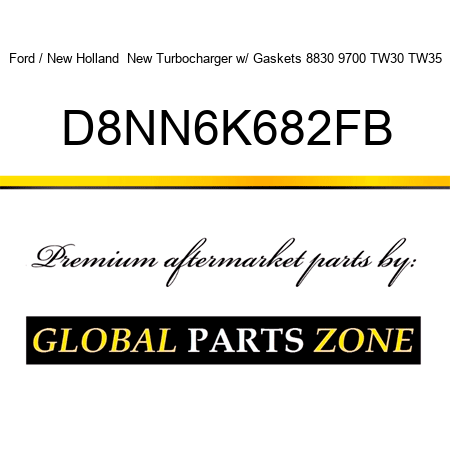 Ford / New Holland  New Turbocharger w/ Gaskets 8830 9700 TW30 TW35 D8NN6K682FB