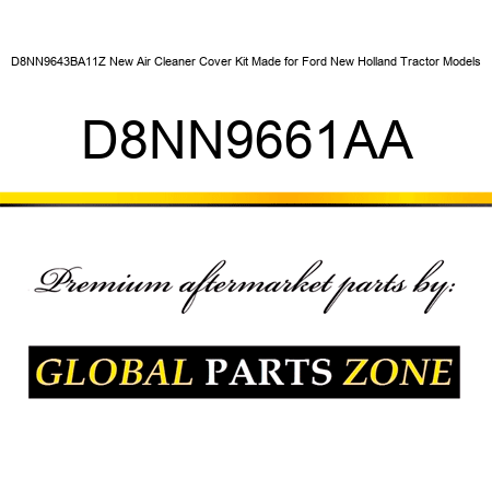D8NN9643BA11Z New Air Cleaner Cover Kit Made for Ford New Holland Tractor Models D8NN9661AA