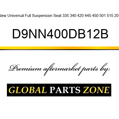 New Universal Full Suspension Seat 335 340 420 445 450 501 515 20 + D9NN400DB12B