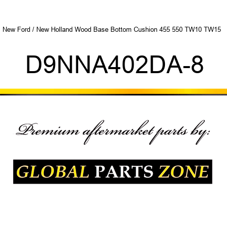 New Ford / New Holland Wood Base Bottom Cushion 455 550 TW10 TW15 + D9NNA402DA-8