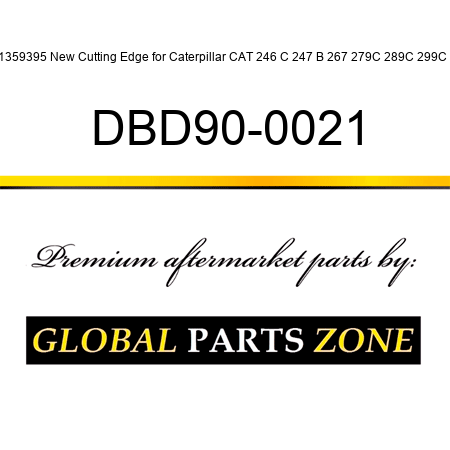 1359395 New Cutting Edge for Caterpillar CAT 246 C 247 B 267 279C 289C 299C + DBD90-0021