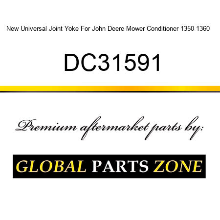 New Universal Joint Yoke For John Deere Mower Conditioner 1350 1360 + DC31591
