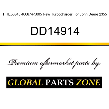 T RE53845 466874-5005 New Turbocharger For John Deere 2355 DD14914