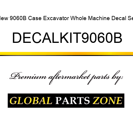 New 9060B Case Excavator Whole Machine Decal Set DECALKIT9060B