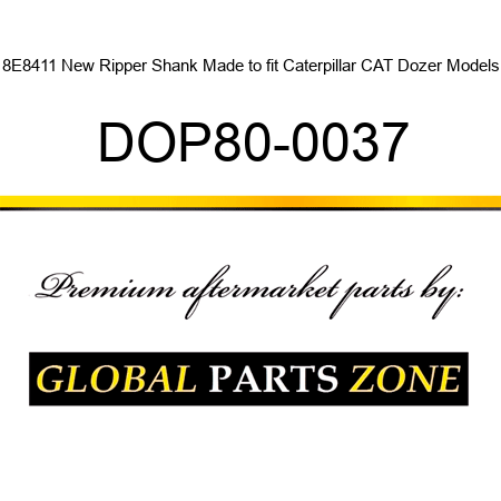 8E8411 New Ripper Shank Made to fit Caterpillar CAT Dozer Models DOP80-0037