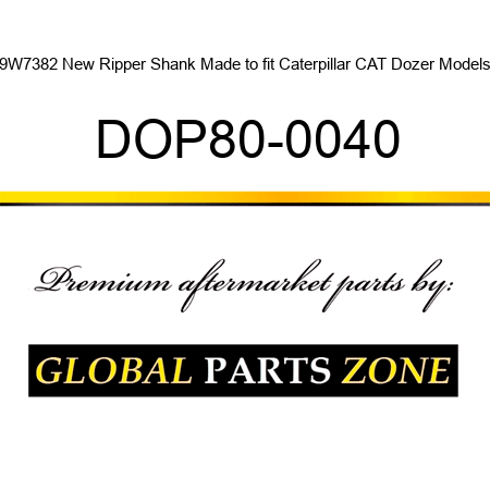 9W7382 New Ripper Shank Made to fit Caterpillar CAT Dozer Models DOP80-0040