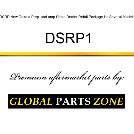 DSRP New Dakota Prep & Shine Dealer Retail Package fits Several Models DSRP1