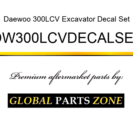 Daewoo 300LCV Excavator Decal Set DW300LCVDECALSET